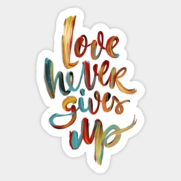 Love Never Gives Up v4 Sticker by stefankunz